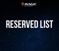 MTG - RESERVED LIST