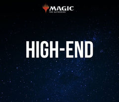 MTG - HIGH END